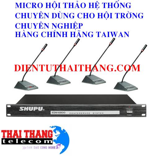 HỆ THỐNG  MICRO HỘI NGHỊ SHUPU EDM6800